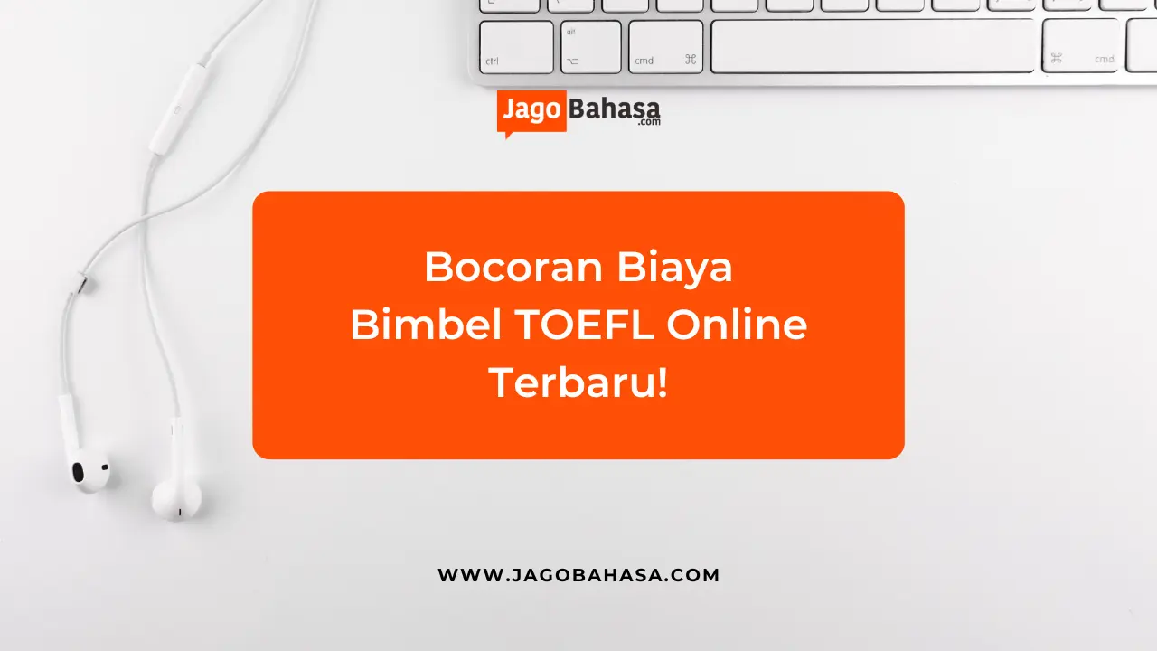 Bocoran Biaya Bimbel TOEFL Online Terbaru!